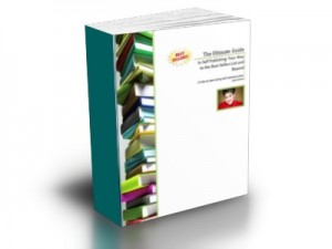The Ultimate Guide to Self Publishing Your Way to the Best Seller List Cover 1